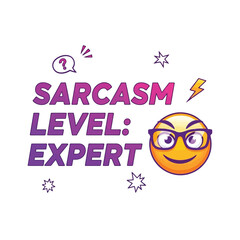 Vector art of sarcasm level expert, funny quote design