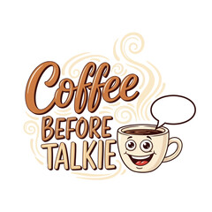 Vector art of coffee before talkie, funny quote concept