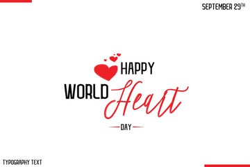 Happy World Heart Day Vector Stylish Hand Drawn Cursive Typography Lettering With Red Heart Shapes