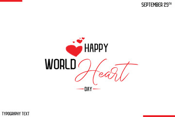Happy World Heart Day Vector Stylish Hand Drawn Cursive Typography Lettering With Red Heart Shapes