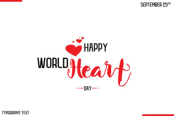 Happy World Heart Day Vector Stylish Hand Drawn Cursive Typography Lettering With Red Heart Shapes