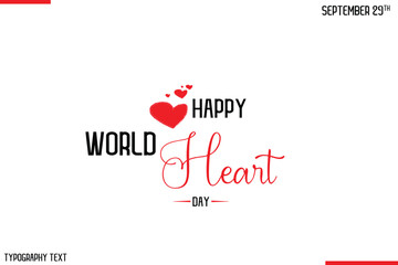 Happy World Heart Day Vector Stylish Hand Drawn Cursive Typography Lettering With Red Heart Shapes