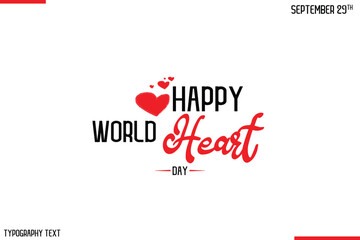 Happy World Heart Day Vector Stylish Hand Drawn Cursive Typography Lettering With Red Heart Shapes