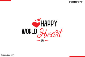 Happy World Heart Day Vector Stylish Hand Drawn Cursive Typography Lettering With Red Heart Shapes