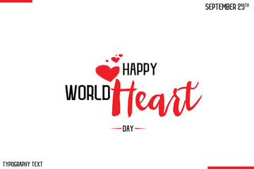 Happy World Heart Day Vector Stylish Hand Drawn Cursive Typography Lettering With Red Heart Shapes