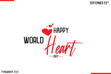 Happy World Heart Day Vector Stylish Hand Drawn Cursive Typography Lettering With Red Heart Shapes