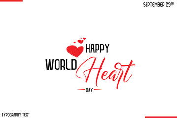 Happy World Heart Day Vector Stylish Hand Drawn Cursive Typography Lettering With Red Heart Shapes