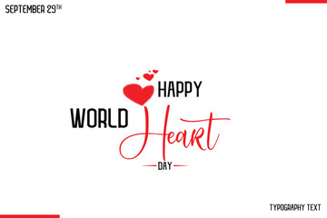 Happy World Heart Day Vector Stylish Hand Drawn Cursive Typography Lettering With Red Heart Shapes