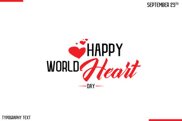 Happy World Heart Day Vector Stylish Hand Drawn Cursive Typography Lettering With Red Heart Shapes