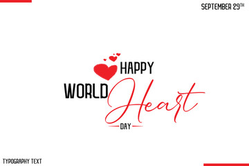 Happy World Heart Day Vector Stylish Hand Drawn Cursive Typography Lettering With Red Heart Shapes
