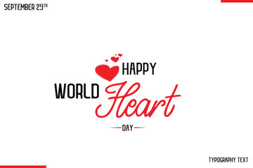 Happy World Heart Day Vector Stylish Hand Drawn Cursive Typography Lettering With Red Heart Shapes