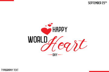 Happy World Heart Day Vector Stylish Hand Drawn Cursive Typography Lettering With Red Heart Shapes