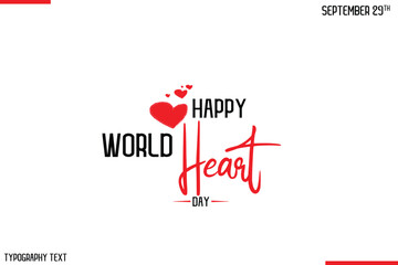 Happy World Heart Day Vector Stylish Hand Drawn Cursive Typography Lettering With Red Heart Shapes