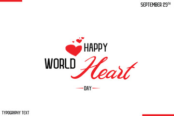 Happy World Heart Day Vector Stylish Hand Drawn Cursive Typography Lettering With Red Heart Shapes
