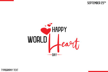 Happy World Heart Day Vector Stylish Hand Drawn Cursive Typography Lettering With Red Heart Shapes