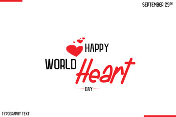 Happy World Heart Day Vector Stylish Hand Drawn Cursive Typography Lettering With Red Heart Shapes