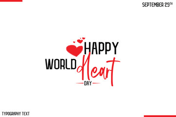 Happy World Heart Day Vector Stylish Hand Drawn Cursive Typography Lettering With Red Heart Shapes