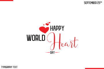 Happy World Heart Day Vector Stylish Hand Drawn Cursive Typography Lettering With Red Heart Shapes