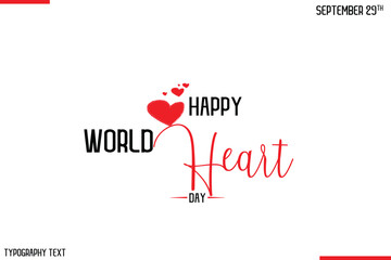 Happy World Heart Day Vector Stylish Hand Drawn Cursive Typography Lettering With Red Heart Shapes