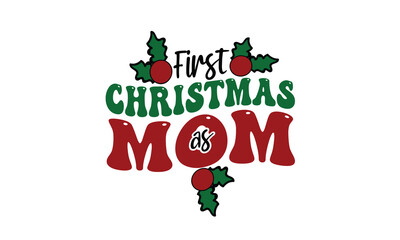 First Christmas as Mom T Shirt Design