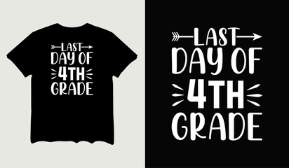 Last day of 4th grade t-shirt design for t-shirt quotes or poster svg printable cut file