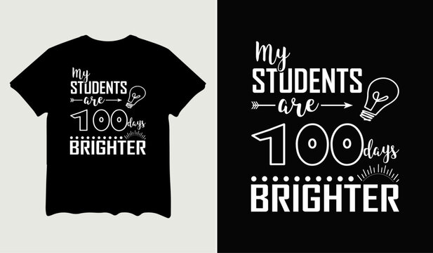 My students are 100 days brighter t-shirt design for t-shirt quotes or poster svg printable cut file