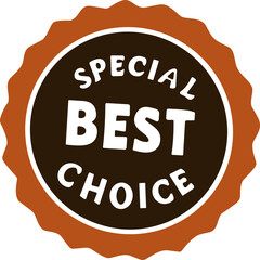 A dark brown and orange vintage-style badge reading “Special Best Choice,” representing premium quality, trusted selection, and classic branding design.