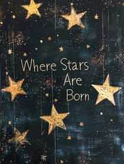 AI Generated - Poster with the words "Where Stars Are Born" written in bold, white lettering against a bright blue background. Commercial illustration artwork for business applications. - Professional