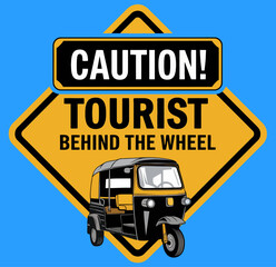 Caution Tourist Behind the Wheel Tuk Tuk Warning Sign Humorous Diamond Road Safety Badge Vector Design