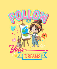 Cartoon Cheerful Little Girl Painting on Canvas with Follow Dreams Slogan Illustration