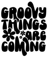 Groovythingsarecoming Retro Vintage Typography Design  