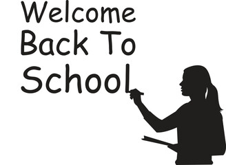 Silhouette of a teacher writing “Welcome Back To School” on a whiteboard, ideal for education, classroom decor, back-to-school campaigns, parent newsletters, school websites, and stock visuals for lea