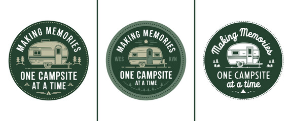 Vintage camping trailer badge set with phrase making memories one campsite at a time, retro outdoor travel emblem for adventure and t shirt design
