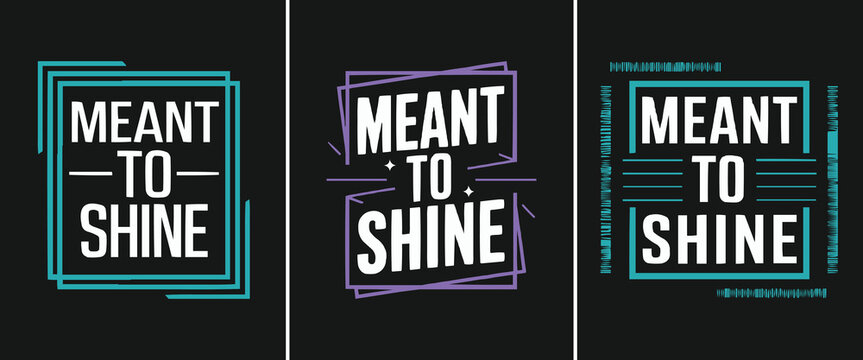 Inspirational quote typography Meant To Shine with geometric frame in neon blue and purple for motivational poster or t shirt design