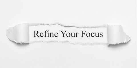 Refine Your Focus	
