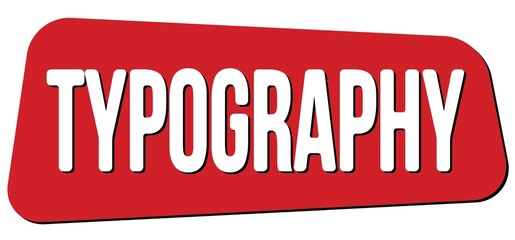 TYPOGRAPHY text on red trapeze stamp sign.