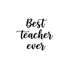 Handwritten text 'Best teacher ever' on white background