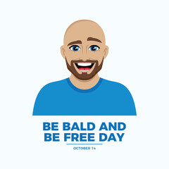 Be Bald and Be Free Day poster vector illustration. Portrait of a happy man without hair icon. Handsome smiling hairless guy cartoon. Template for background, banner, card. October 14 every year