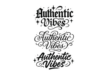 Authentic Vibes Calligraphy. Authentic Vibes. Create a calligraphy lettering illustration of the phrase: