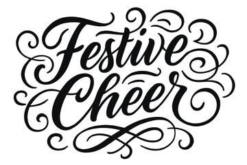 Fototapeta premium Festive Calligraphy Art. Festive Cheer. Elegant modern calligraphy lettering with bold and saturated thick