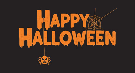 Spooky Happy Halloween text design with a grunge dripping font, a hanging angry spider, and a cobweb. A festive orange and black holiday vector illustration