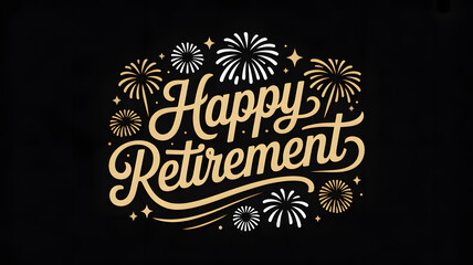Celebrate a happy retirement with this elegant design featuring festive fireworks and elegant typography