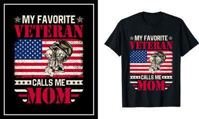 My Favorite Veteran Calls Me Mom T-Shirt Patriotic Military Family Design