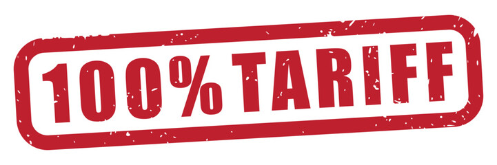 100% tariff text with a rubber stamp effect, distressed grunge texture, imports, tax, pay, business, trade, politics, transparent background, red grunge rubber stamp, isolated vector,	

