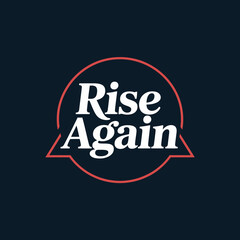 Inspiring rise again text graphic with modern circular emblem and subtle gradient accents conveying renewal and optimism vector