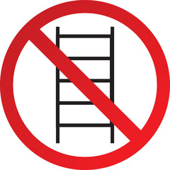 Do Not Use Ladders Sign – Red Circle Prohibition Safety Symbol for Workplace and Construction Site Hazards