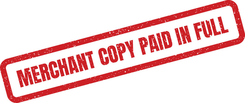 Distressed rectangular rubber stamp showing merchant copy paid in full for financial records