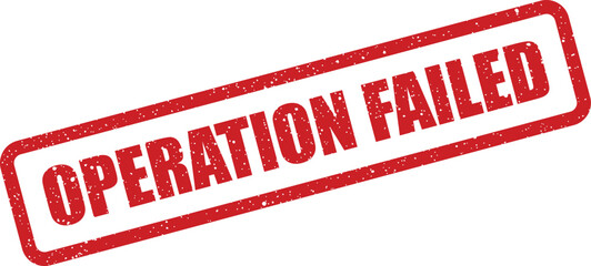 Distressed rectangular stamp featuring OPERATION FAILED text, indicating a process error or unsuccessful outcome