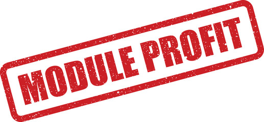 Grunge rubber stamp effect with MODULE PROFIT text indicating financial gain or successful business outcome