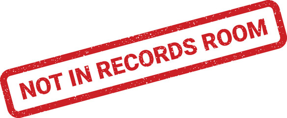 Official red rubber stamp with grunge texture clearly stating NOT IN RECORDS ROOM for document management
